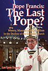 POPE FRANCIS: THE LAST POPE?